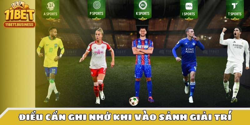 Điều cần ghi nhớ khi vào sảnh giải trí